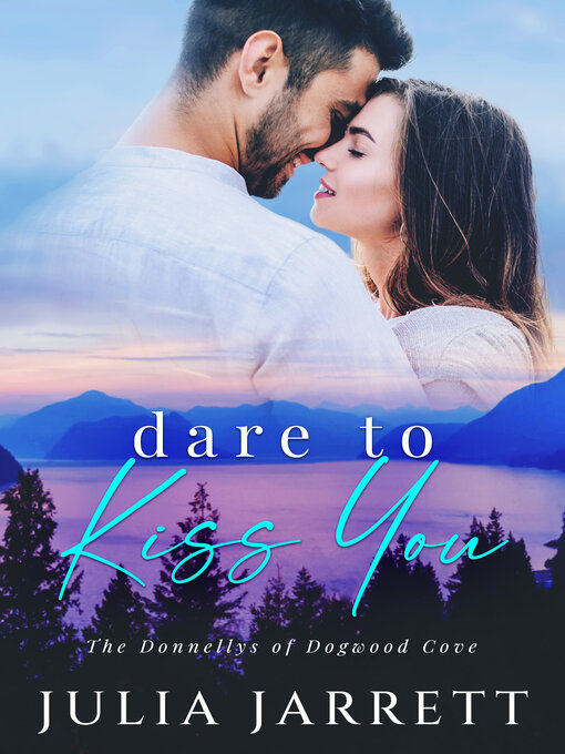 Title details for Dare to Kiss You by Julia Jarrett - Available